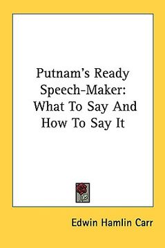 portada putnam's ready speech-maker: what to say and how to say it (en Inglés)