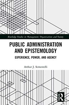 portada Public Administration and Epistemology (Routledge Studies in Management, Organizations and Society) (in English)