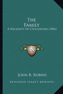 portada the family: a necessity of civilization (1896) (en Inglés)