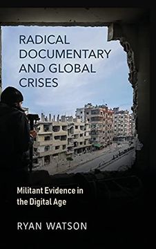 portada Radical Documentary and Global Crises: Militant Evidence in the Digital age (en Inglés)