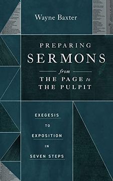 portada Preparing Sermons From the Page to the Pulpit: Exegesis to Exposition in Seven Steps 