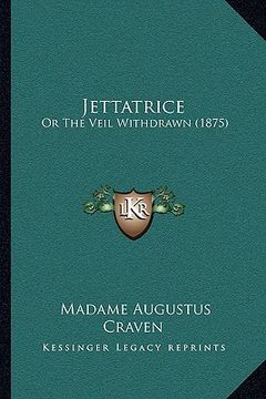 portada jettatrice: or the veil withdrawn (1875) (in English)