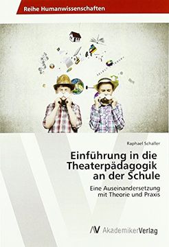 portada Einführung in die Theaterpädagogik an der Schule: Eine Auseinandersetzung mit Theorie und Praxis (in German)