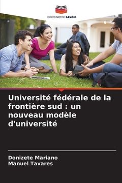 portada Université fédérale de la frontière sud: un nouveau modèle d'université (en Francés)