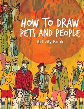 portada How to Draw Pets and People Activity Book (en Inglés)