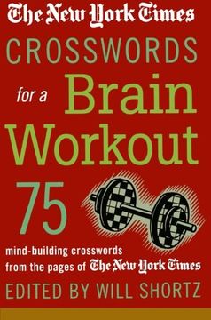 portada The new York Times Crosswords for a Brain Workout: 75 Mind-Building Crosswords From the Pages of the new York Times (New York Times Crossword Book) (en Inglés)