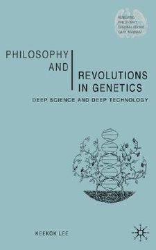 portada philosophy and revolutions in genetics: deep science and deep technology (en Inglés)