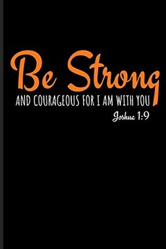 portada Be Strong and Courageous for i am With you Joshua 1: 9 (en Inglés)