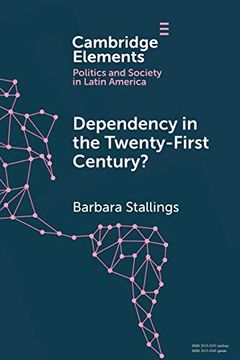 portada Dependency in the Twenty-First Century? (Elements in Politics and Society in Latin America) 