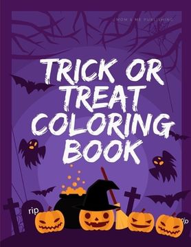 portada Trick Or Treat Coloring Book: Trick or Treat Design Painting to Create Imaginary with Ghosts (in English)