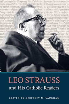 portada Leo Strauss and his Catholic Readers 