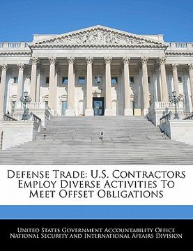 portada defense trade: u.s. contractors employ diverse activities to meet offset obligations (en Inglés)