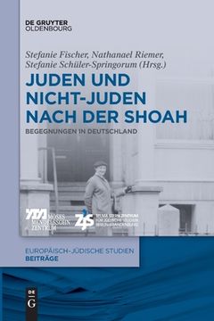 portada Juden Und Nichtjuden Nach Der Shoah: Begegnungen in Deutschland (en Alemán)