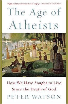 portada The Age of Atheists: How We Have Sought to Live Since the Death of God