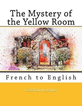 portada The Mystery of the Yellow Room: French to English (en Inglés)