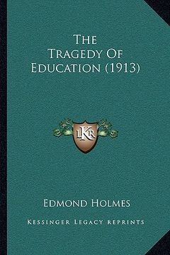 portada the tragedy of education (1913) (en Inglés)