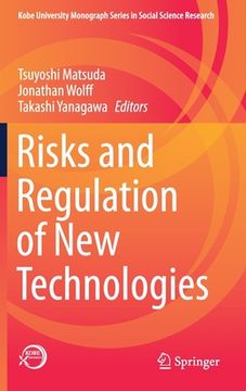 portada Risks and Regulation of new Technologies (Kobe University Monograph Series in Social Science Research) (in English)