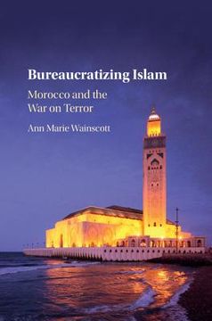 portada Bureaucratizing Islam: Morocco and the war on Terror (en Inglés)