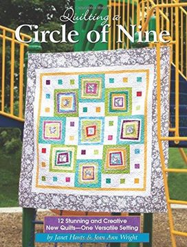 portada Quilting a Circle of Nine: 12 Stunning and Creative New Quilts-One Versatile Setting