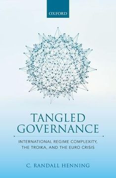 portada Tangled Governance: International Regime Complexity, the Troika, and the Euro Crisis