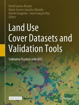 portada Land Use Cover Datasets and Validation Tools: Validation Practices with Qgis (en Inglés)