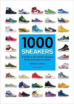 portada 1000 Sneakers: A Guide to the World'S Greatest Kicks, From Sport to Street (in English)