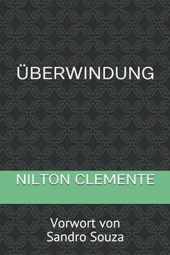 Überwindung: Vorwort von Sandro Souza (en Alemán)