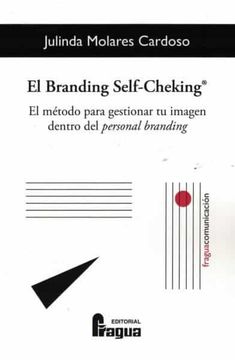 portada El Branding Self-Cheking. El Metodo Para Gestionar tu Imagen den tro del Personal Branding.