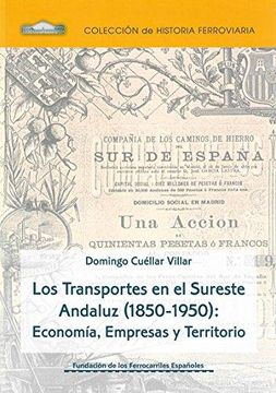 portada Los Transportes en el Sureste Andaluz (1850-1950): economa, empresas y territorio