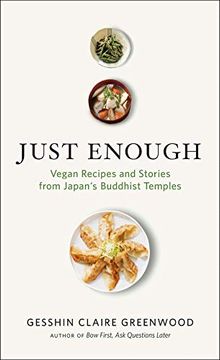 portada Just Enough: Vegan Recipes and Stories From Japan’S Buddhist Temples (en Inglés)