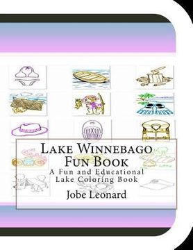 portada Lake Winnebago Fun Book: A Fun and Educational Lake Coloring Book (in English)