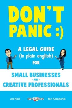 portada Don't Panic: A Legal Guide (in plain english) for Small Businesses & Creative Professionals (2nd Edition - 2017) (en Inglés)