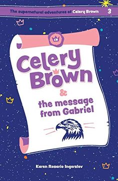portada Celery Brown and the Message From Gabriel (The Supernatural Adventures of Celery Brown) (en Inglés)