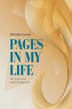portada Pages in My Life: The Expected and Unexpected (en Inglés)