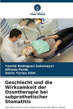 portada Geschlecht und die Wirksamkeit der Ozontherapie bei subprothetischer Stomatitis (in German)