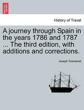 portada a journey through spain in the years 1786 and 1787 ... the third edition, with additions and corrections. vol. i (en Inglés)