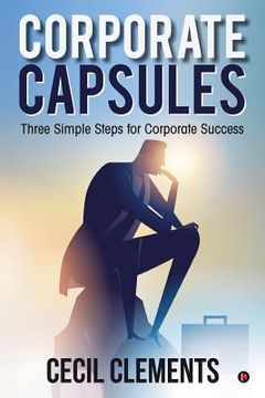 portada Corporate Capsules: Three Simple Steps for Corporate Success (in English)