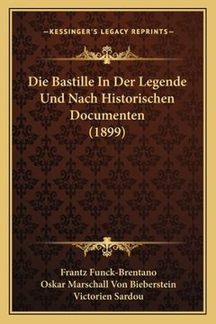 portada Die Bastille In Der Legende Und Nach Historischen Documenten (1899) (in German)