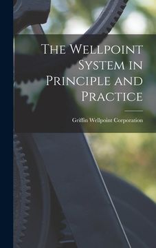 portada The Wellpoint System in Principle and Practice (en Inglés)