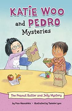 portada The Peanut Butter and Jelly Mystery (Katie woo and Pedro Mysteries) (in English)