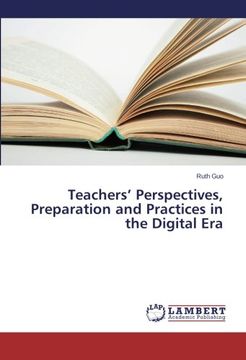 portada Teachers' Perspectives, Preparation and Practices in the Digital Era