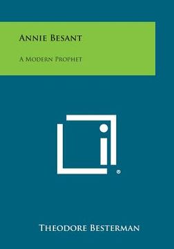portada Annie Besant: A Modern Prophet (en Inglés)