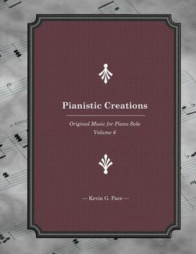 portada Pianistic Creations: Piano Solos Book 6: Piano Solos