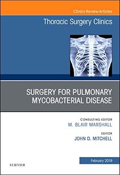 portada Surgery for Pulmonary Mycobacterial Disease, an Issue of Thoracic Surgery Clinics (The Clinics: Surgery) (en Inglés)