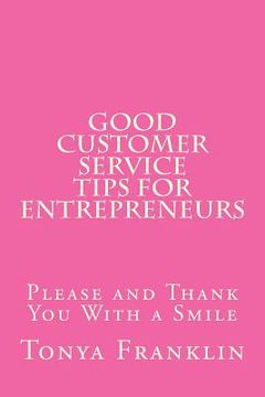 portada Good Customer Service Tips for Entrepreneurs: Please and Thank You With a Smile
