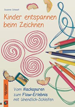 portada Kinder Entspannen Beim Zeichnen: Vom Nachspuren zum Flow-Erlebnis mit Unendlich-Schleifen (in German)