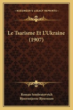 portada Le Tsarisme Et L'Ukraine (1907) (in French)