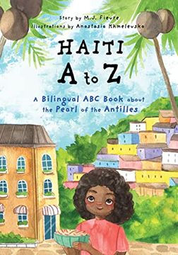 portada Haiti a to z: A Bilingual abc Book About the Pearl of the Antilles (Reading age Baby - 4 Years) (in English)