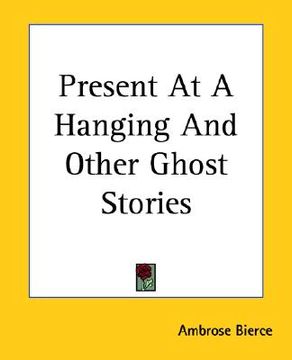 portada present at a hanging and other ghost stories (en Inglés)