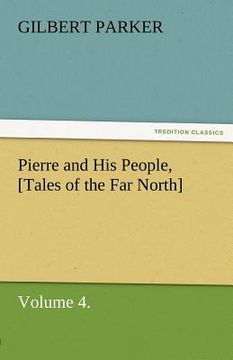 portada pierre and his people, [tales of the far north], volume 4. (en Inglés)